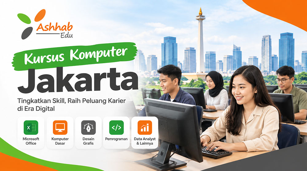 Rekomendasi Kursus Komputer Jakarta - Ashhab Edu 100926